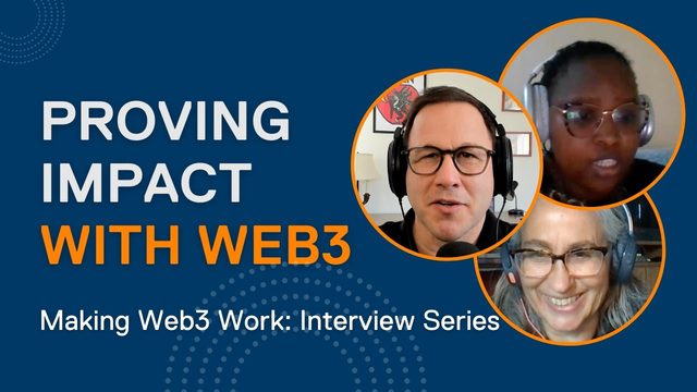 Proving Impact with Web3, Making Web3 Work interview series