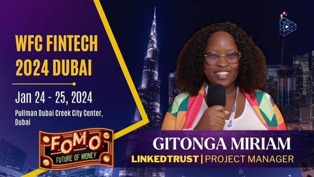 WFC Fintech 2024 Dubai: Gitonga Miriam, LinkedTrust project manager